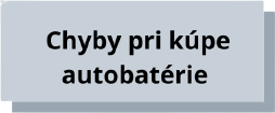 chyby-pri-kupe-autobaterie-.png